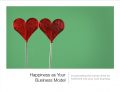 http://www.slideshare.net/missrogue/happiness-as-your-business-model-414463